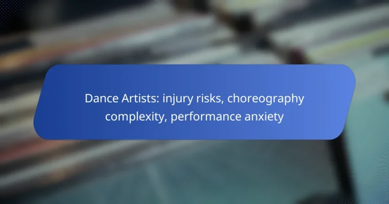 Dance Artists: injury risks, choreography complexity, performance anxiety