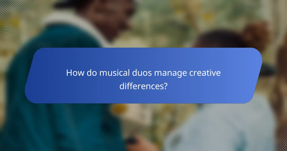 How do musical duos manage creative differences?