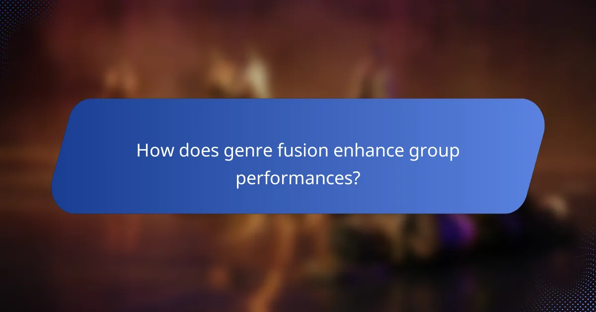 How does genre fusion enhance group performances?