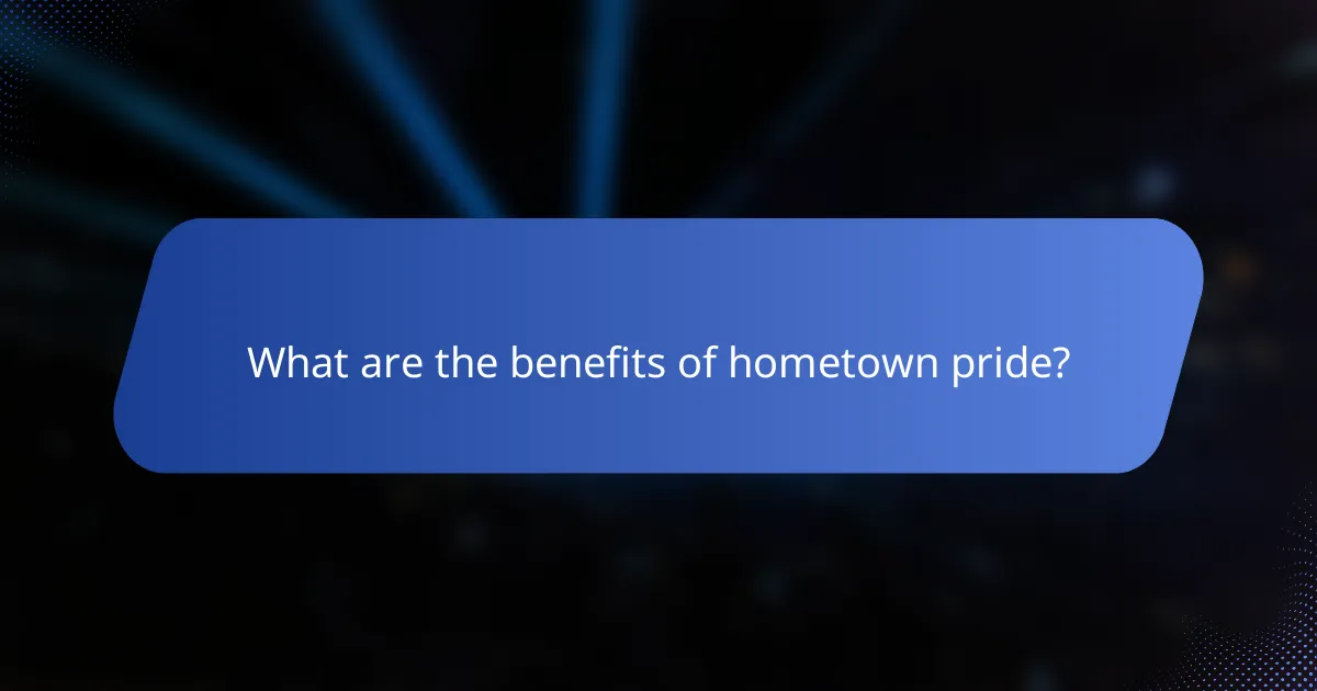What are the benefits of hometown pride?