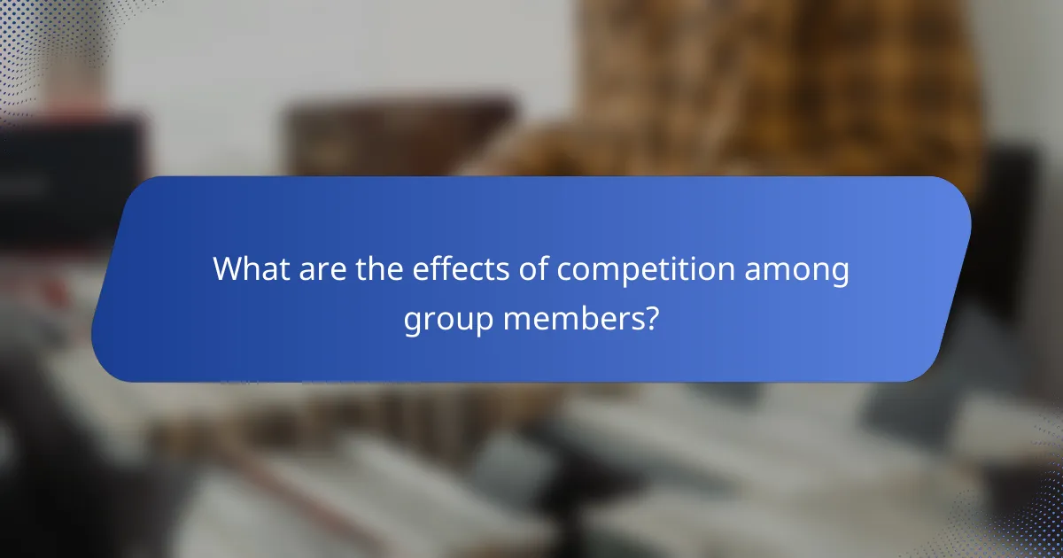 What are the effects of competition among group members?