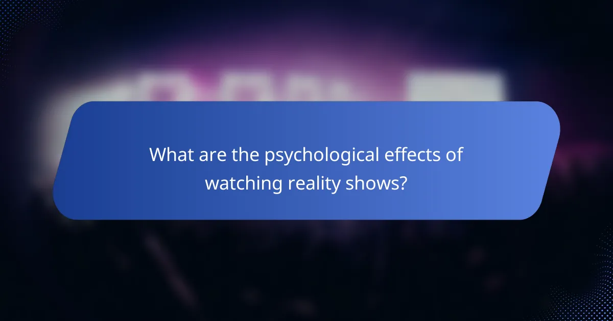 What are the psychological effects of watching reality shows?