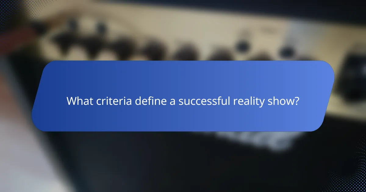 What criteria define a successful reality show?